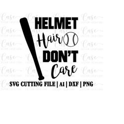 helmet hair don't care svg cutting file, ai, dxf and png | instant download | cricut and silhouette | baseball | softbal