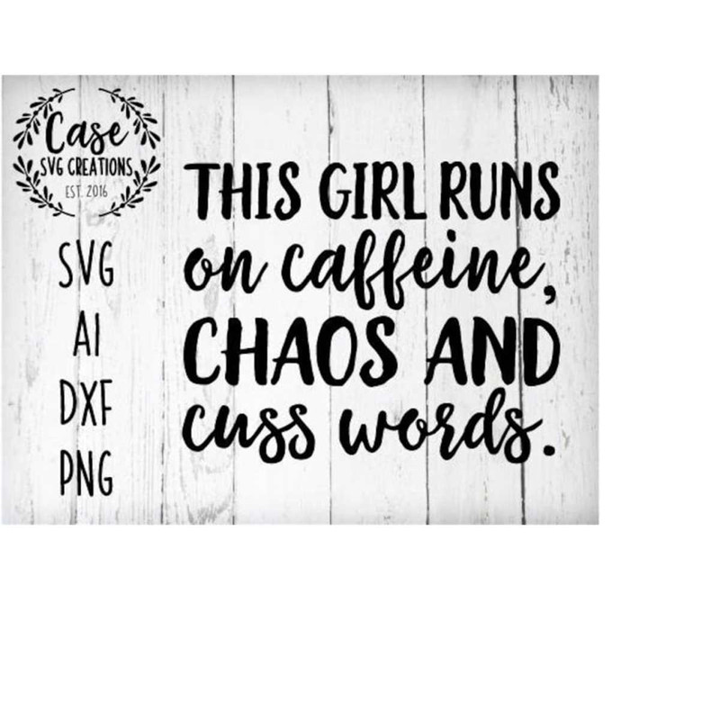 MR-410202315512-this-girl-runs-on-caffeine-chaos-and-cuss-words-svg-cutting-image-1.jpg