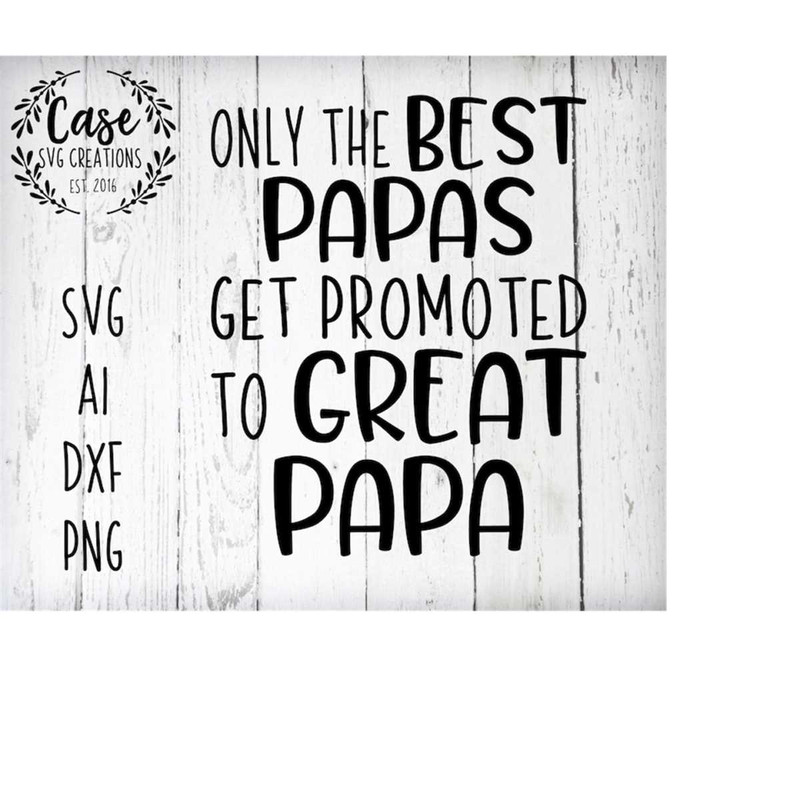 MR-410202315523-only-the-best-papas-get-promoted-to-great-papa-svg-cutting-image-1.jpg