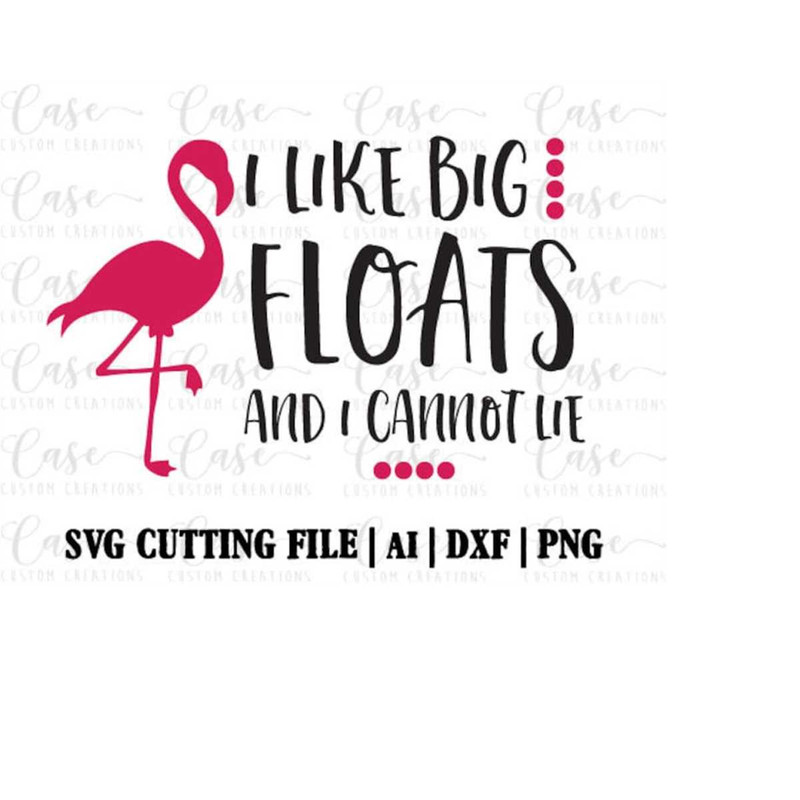 MR-410202315615-i-like-big-floats-and-i-cannot-lie-svg-cutting-file-ai-dxf-image-1.jpg