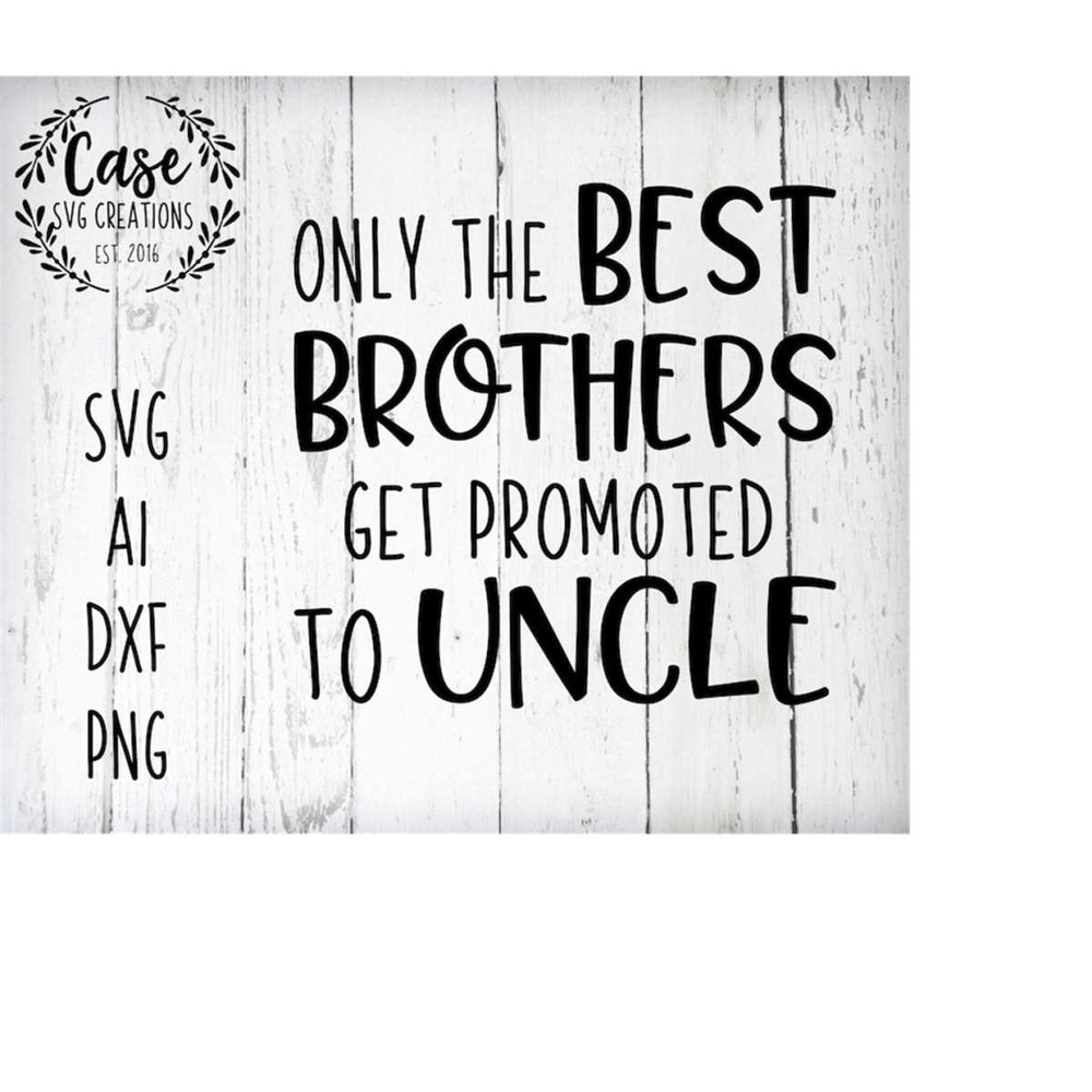 MR-410202315722-only-the-best-brothers-get-promote-to-uncle-svg-cutting-file-image-1.jpg