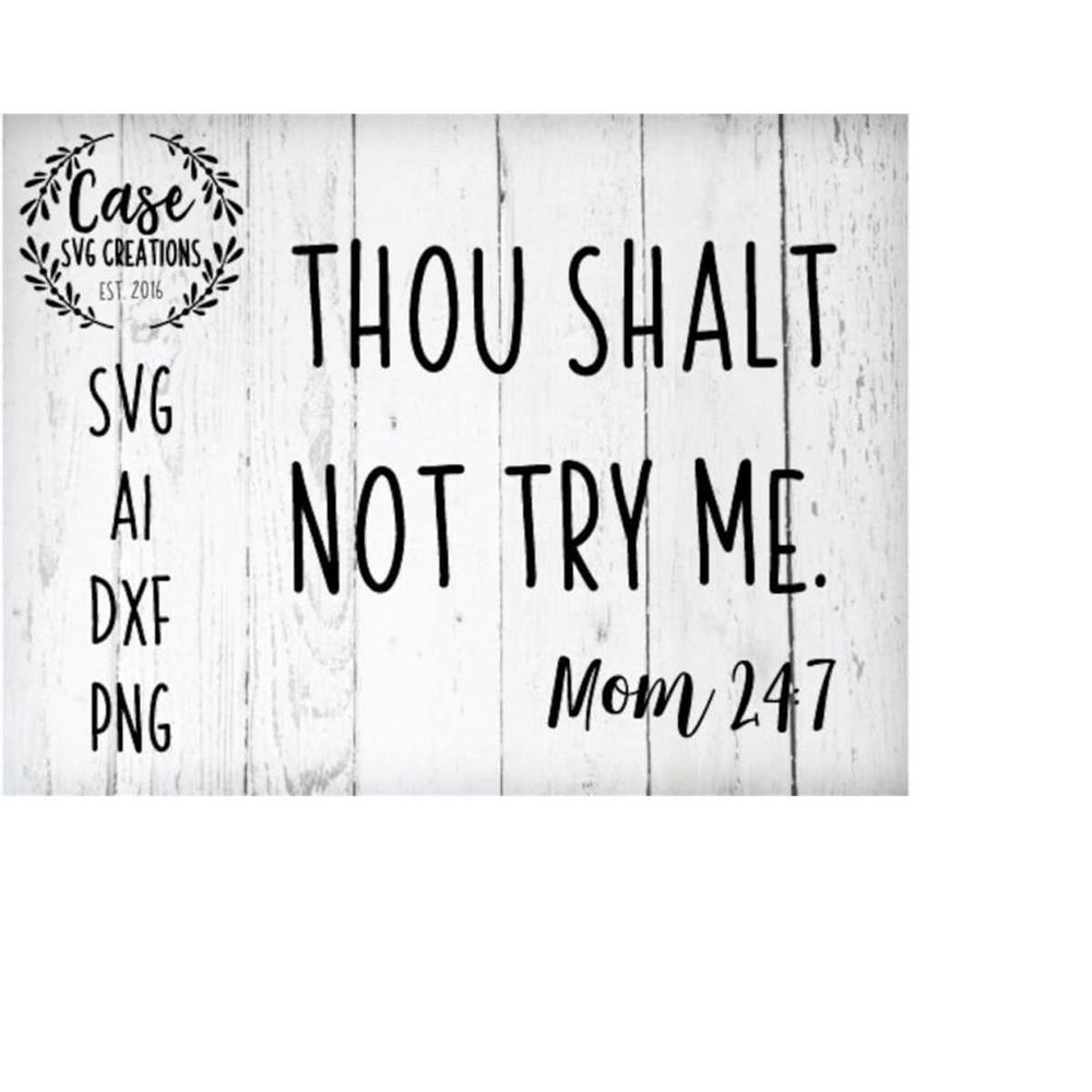 MR-410202315936-thou-shalt-not-try-me-mom-247-svg-cutting-file-ai-dxf-and-image-1.jpg