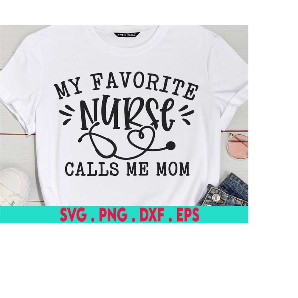 MR-41020232125-my-favorite-nurse-calls-me-mom-svg-nurse-mom-svg-nurse-mom-image-1.jpg