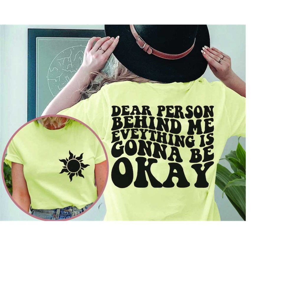 MR-41020232922-dear-person-behind-me-everything-is-gonna-be-okay-svg-to-the-image-1.jpg