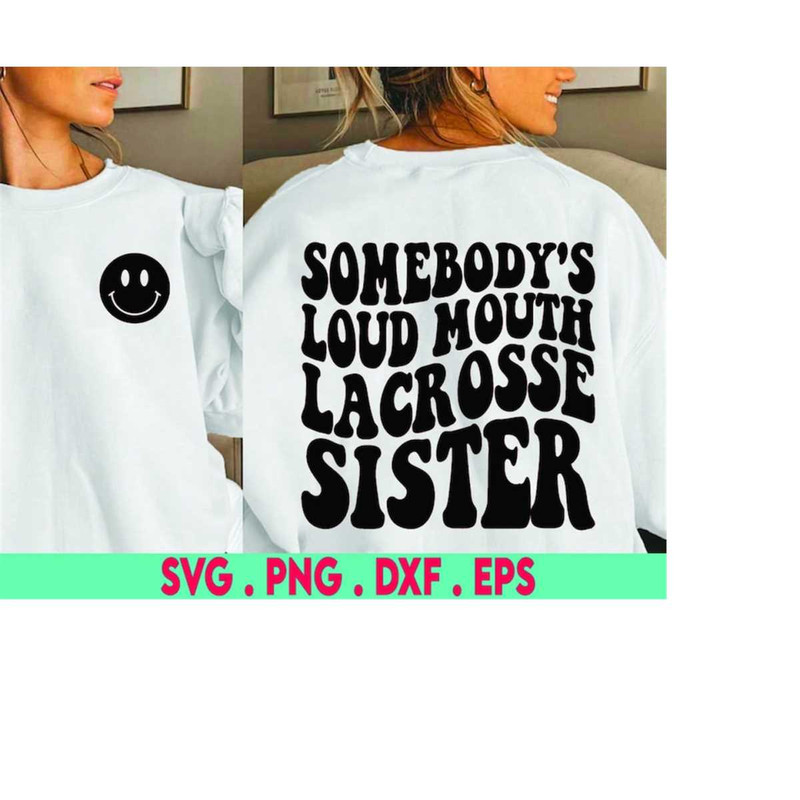 MR-41020232122-somebodys-loud-mouth-lacrosse-sister-svg-lacrosse-fan-image-1.jpg