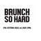 MR-410202321424-brunch-so-hard-svg-cutting-file-ai-dxf-and-printable-png-image-1.jpg