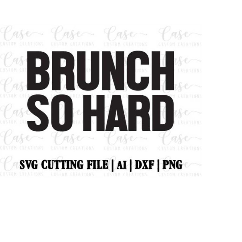 MR-410202321424-brunch-so-hard-svg-cutting-file-ai-dxf-and-printable-png-image-1.jpg