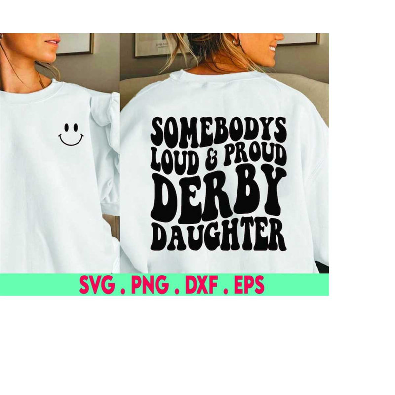 MR-41020232161-somebodys-loud-proud-derby-daughter-svg-derby-daughter-svg-image-1.jpg
