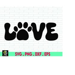 love dog paw svg, love dog paw png, dog paw svg, cat paw svg, love dog svg, dxf, png, eps, jpeg, for cut file, cricut, s
