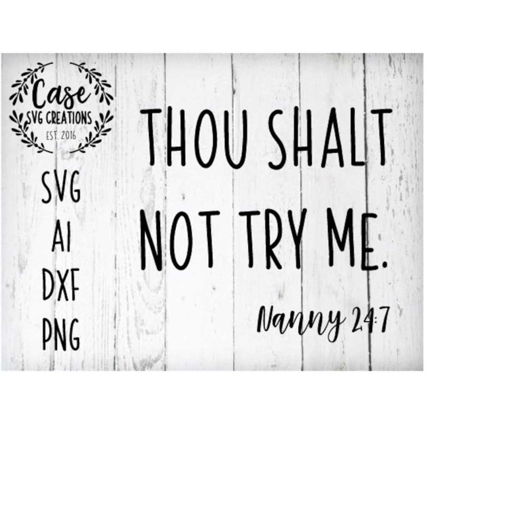 MR-410202322643-nanny-svg-cutting-file-thou-shalt-not-try-me-nanny-247-svg-image-1.jpg