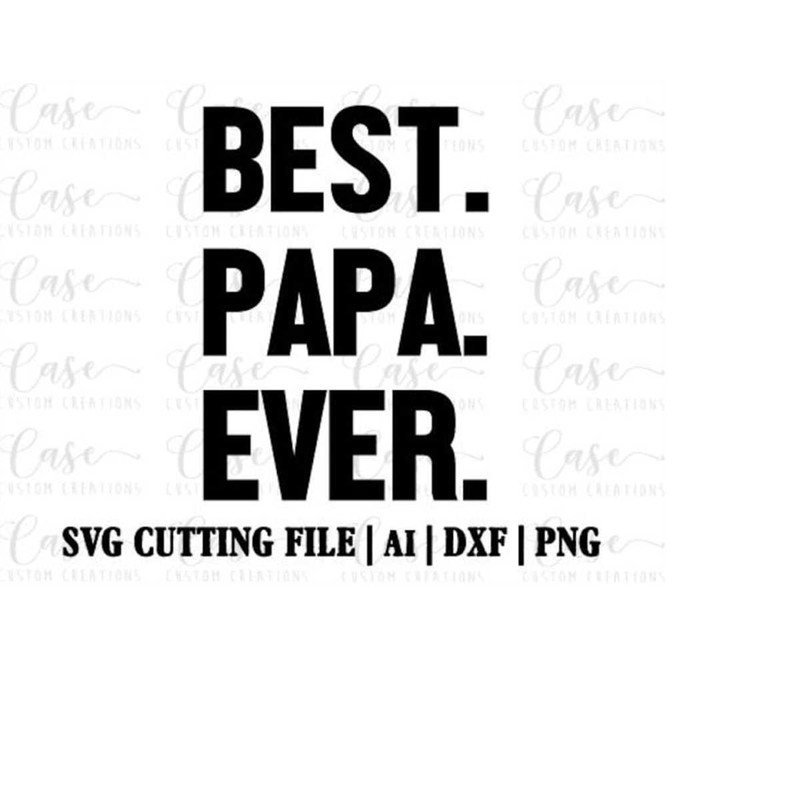 MR-410202323642-best-papa-ever-svg-cutting-file-ai-dxf-and-png-instant-image-1.jpg