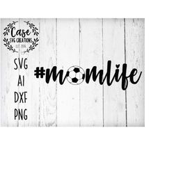 soccer mom life svg cutting file, ai, dxf and printable png files | cricut cameo silhouette | soccer ball | sports | tea