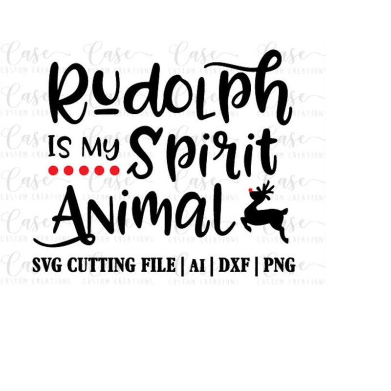 MR-410202324139-rudolph-is-my-spirit-animal-svg-cutting-file-ai-dxf-and-png-image-1.jpg
