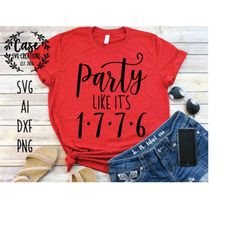 party like it's 1776 svg cutting file, ai, dxf and printable png files | cricut, cameo, silhouette | july 4th | red whit