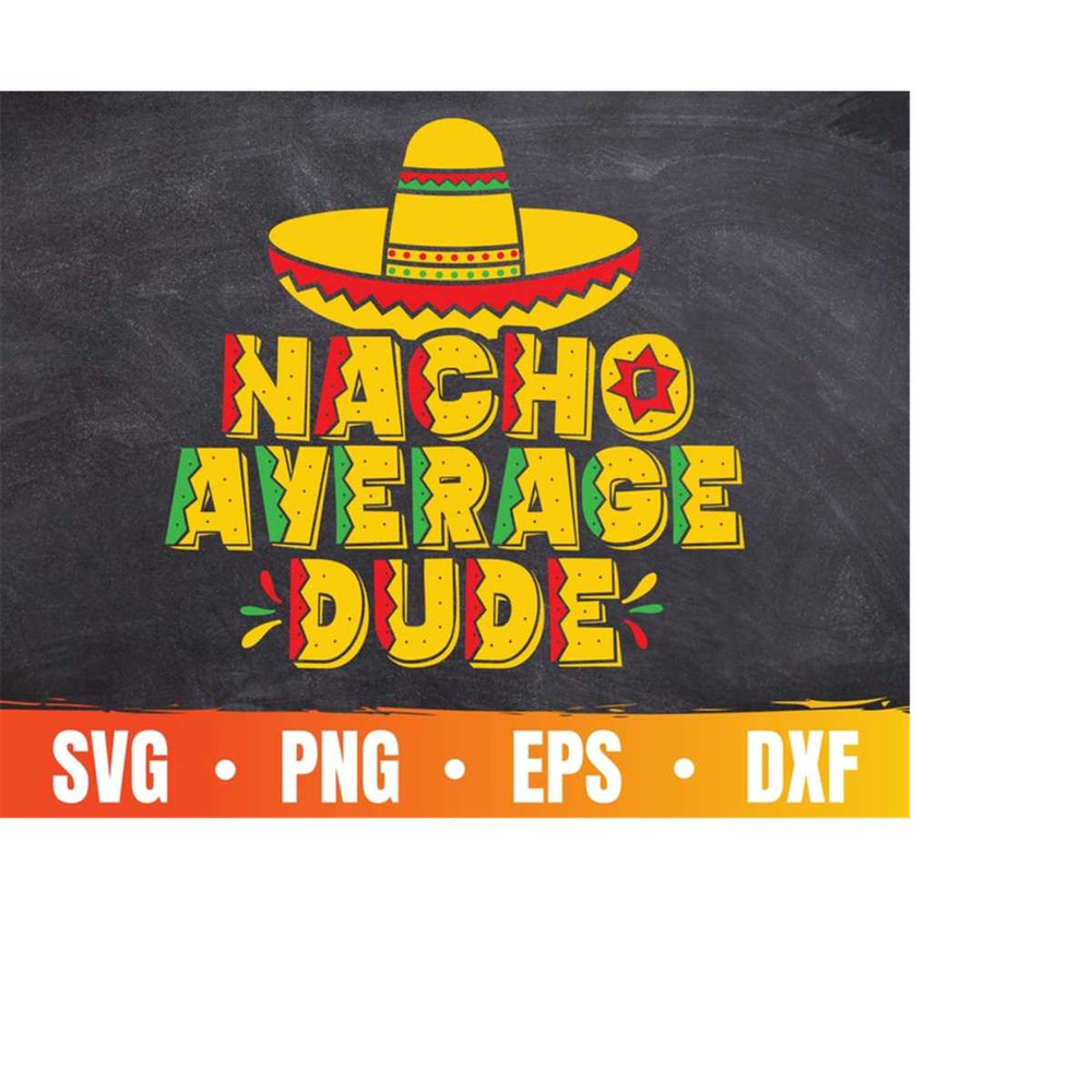 MR-410202325156-nacho-average-dude-svg-funny-happy-cinco-de-mayo-png-funny-image-1.jpg