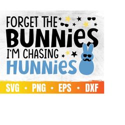 forget the bunnies im chasing hunnies svg | forget eggs i'm hunting chicks | funny easter boy clip art | commercial use