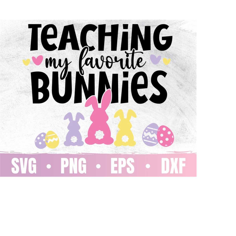 MR-410202332618-teaching-my-favorite-bunnies-svg-i-teach-the-cutest-bunnies-image-1.jpg