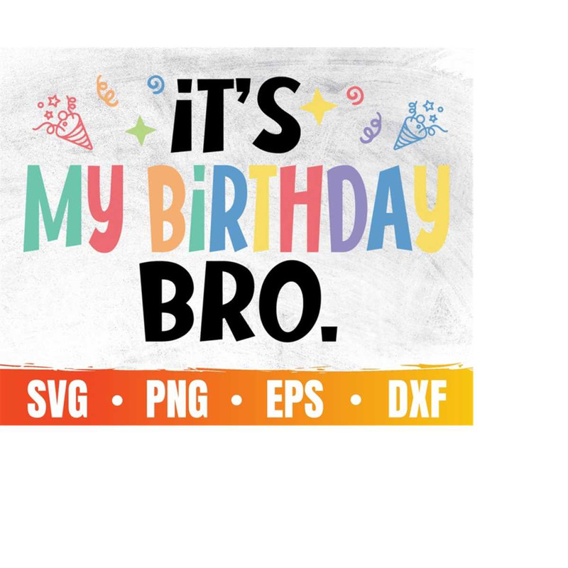 MR-410202332648-its-my-birthday-bro-svg-birthday-queen-png-birthday-image-1.jpg