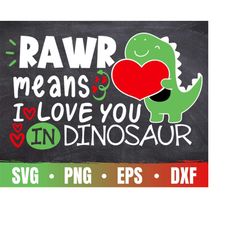 rawr means i love you in dinosaur svg | i rawr you png | funny boy's valentine day dinosaur/t-rex cricut |commercial use