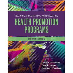 Planning, Implementing and Evaluating Health Promotion Programs 8th Edition
