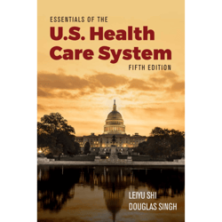 Essentials of the U.S. Health Care System 5th Edition