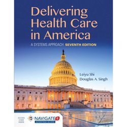 Delivering Health Care in America: A Systems Approach 7th Edition