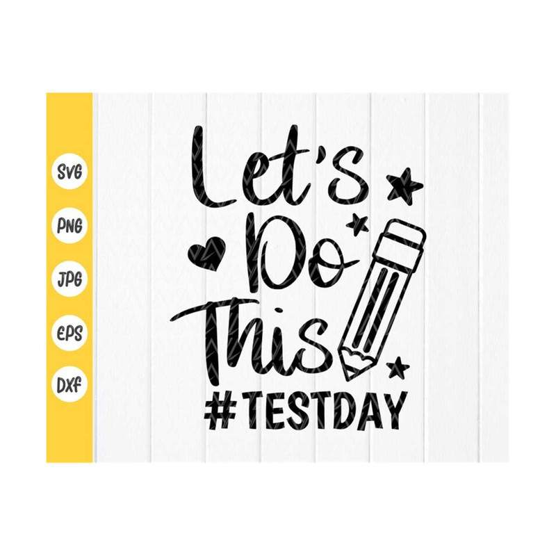 MR-41020237469-lets-do-this-test-day-svg-school-svg-teacher-gift-image-1.jpg