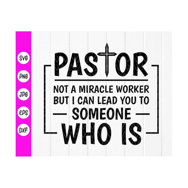 MR-410202374615-pastor-not-a-miracle-worker-svgpastor-quote-svgchristian-image-1.jpg