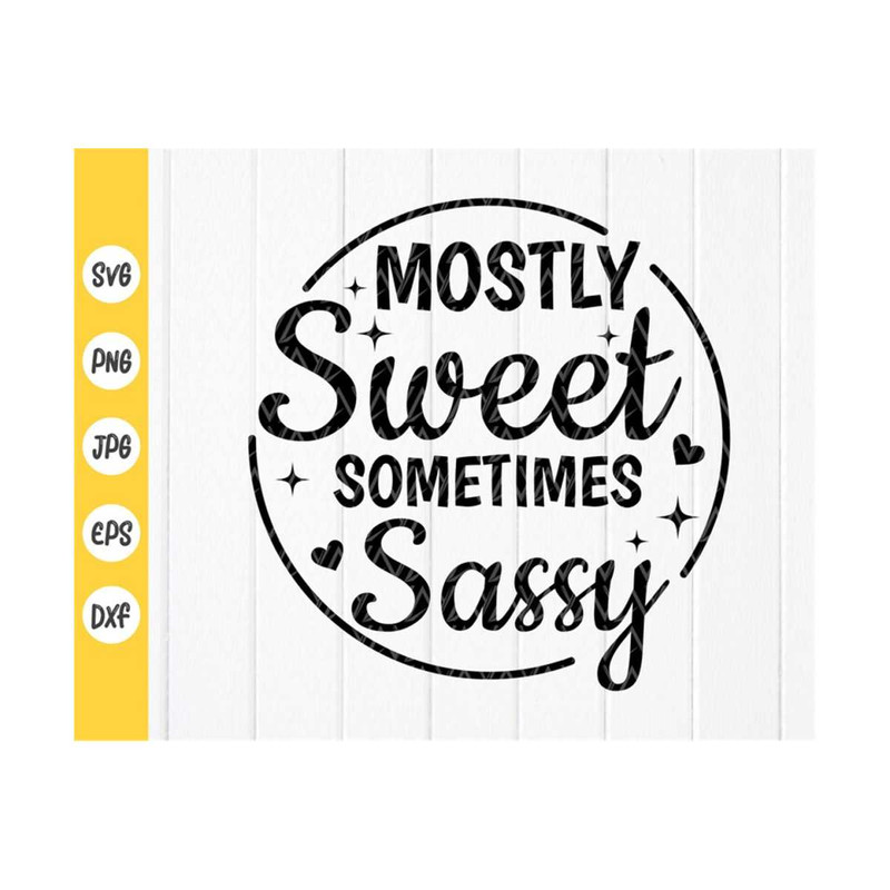 MR-41020237500-mostly-sweet-sometimes-sassy-svg-funny-svg-sarcastic-svg-image-1.jpg