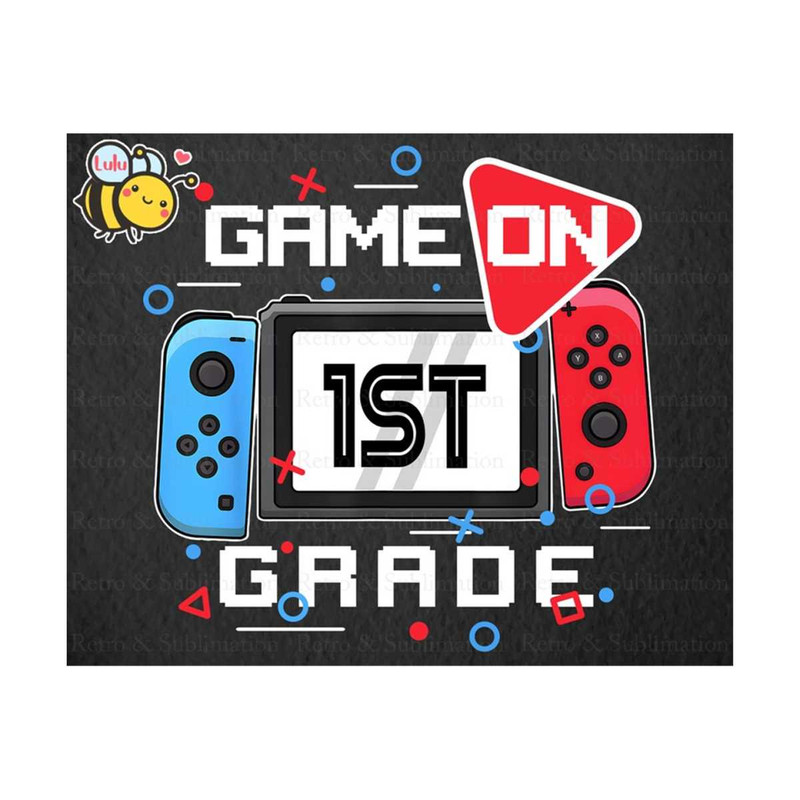 MR-410202375235-game-on-1st-grade-png-back-to-school-png-for-gamers-1st-day-image-1.jpg