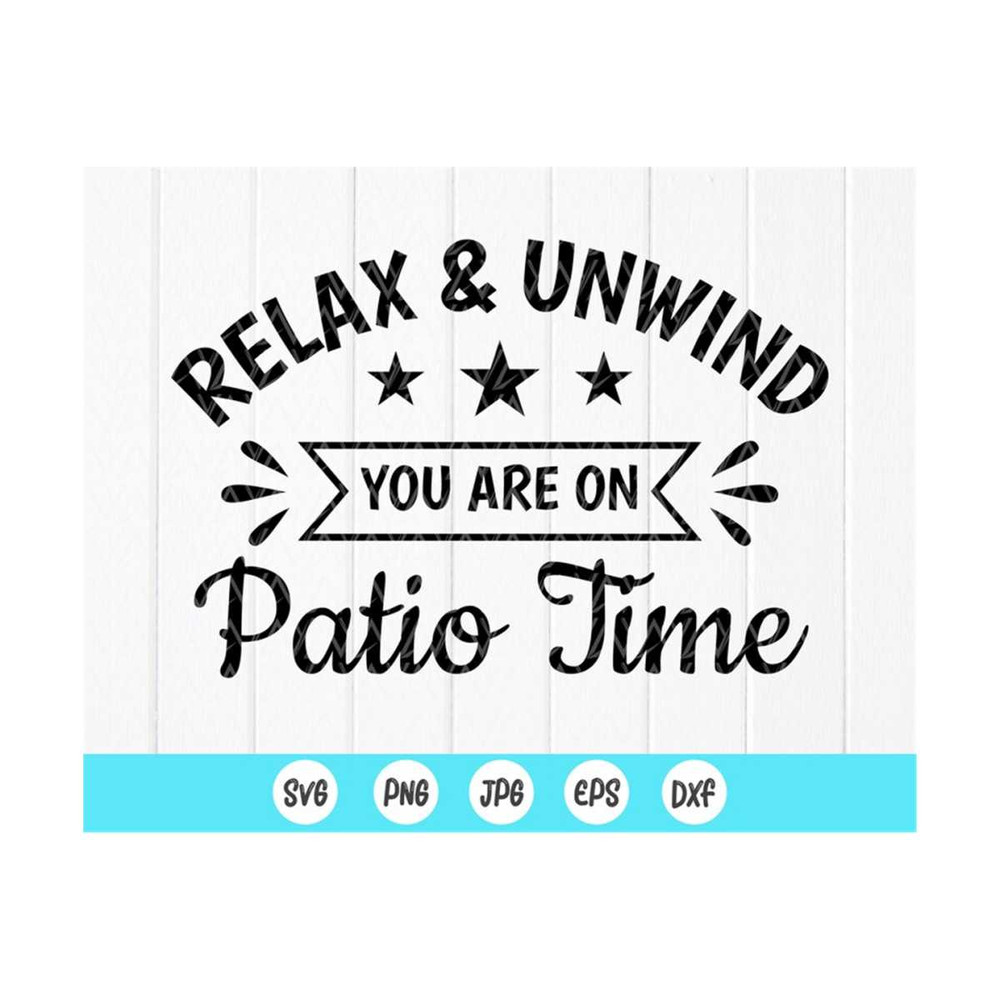 MR-410202375341-relax-and-unwind-you-are-on-patio-time-svgpatio-signbackyard-image-1.jpg