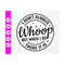 MR-410202375541-i-dont-always-whoop-but-when-i-do-there-it-is-svg-funny-image-1.jpg