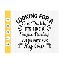 looking for a gas daddy svg,funny gas prices svg, sarcastic svg, sarcasm svg,sassy svg,gas daddy printable,instant downl