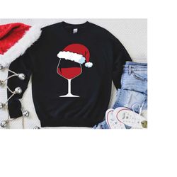 christmas wine sweatshirt, santa wine glass shirt, christmas santa hat shirt, christmas wine glass shirt, red wine glass