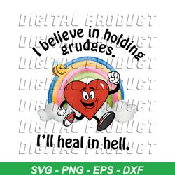 cute heart i believe in holding grudges i will heal in hell png