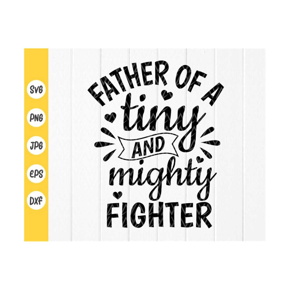 MR-41020238156-father-of-a-tiny-and-mighty-fighter-svgfathers-day-image-1.jpg