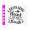 MR-41020238412-i-gotta-good-heart-but-this-mouth-svg-funny-saying-image-1.jpg