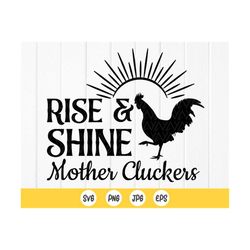 rise and shine mother cluckers svg, funny farm quote svg,farm life cut file,wall decals svg,rooster svg,instant download