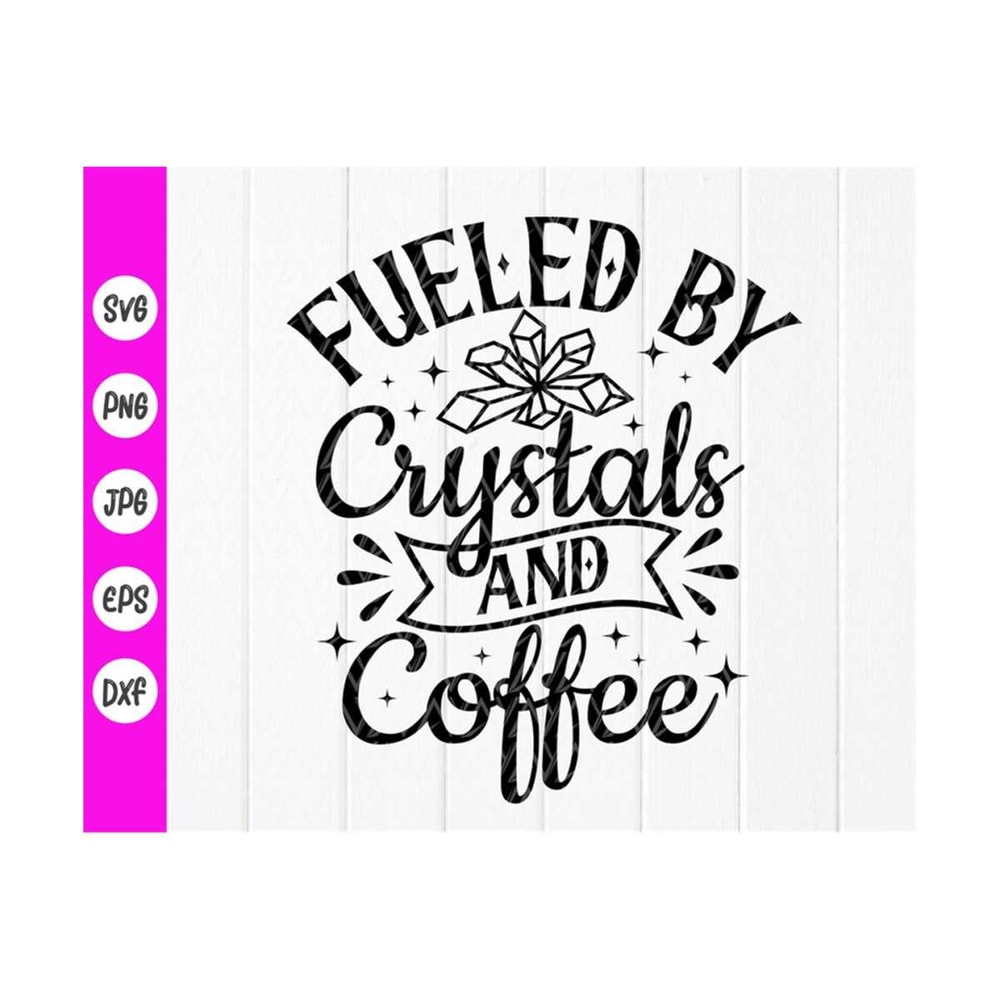 MR-41020238647-fueled-by-crystals-and-coffee-svgcoffee-lover-giftfunny-image-1.jpg