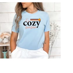 it's cozy season shirt, thanksgiving shirt, funny pumpkin shirt, autumn women t-shirt, thanksgiving gift, thanksgiving d