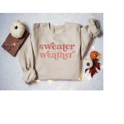 fall sweater weather sweatshirt, cozy fall sweater, autumn apparel, cozy pumpkin sweater, thanksgiving sweatshirt, sweat
