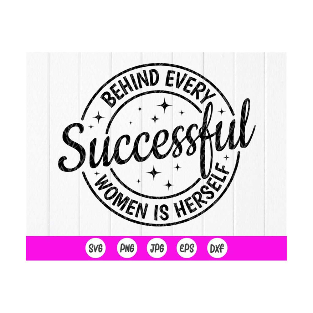 MR-410202381225-behind-every-successful-women-is-herself-svgwomens-day-image-1.jpg
