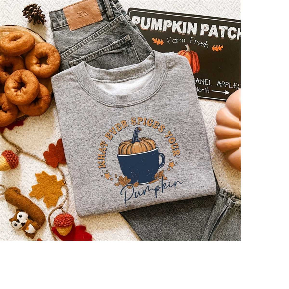 MR-41020238178-whatever-spices-your-pumpkin-sweatshirt-fall-shirt-pumpkin-image-1.jpg