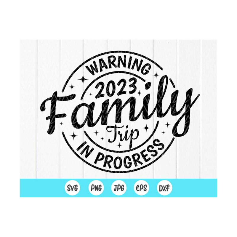 MR-410202381720-warning-family-trip-in-progress-2023-svg-making-memories-image-1.jpg