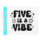 MR-410202381736-five-is-a-vibe-svg-5th-birthday-svg-5th-birthday-shirt-image-1.jpg