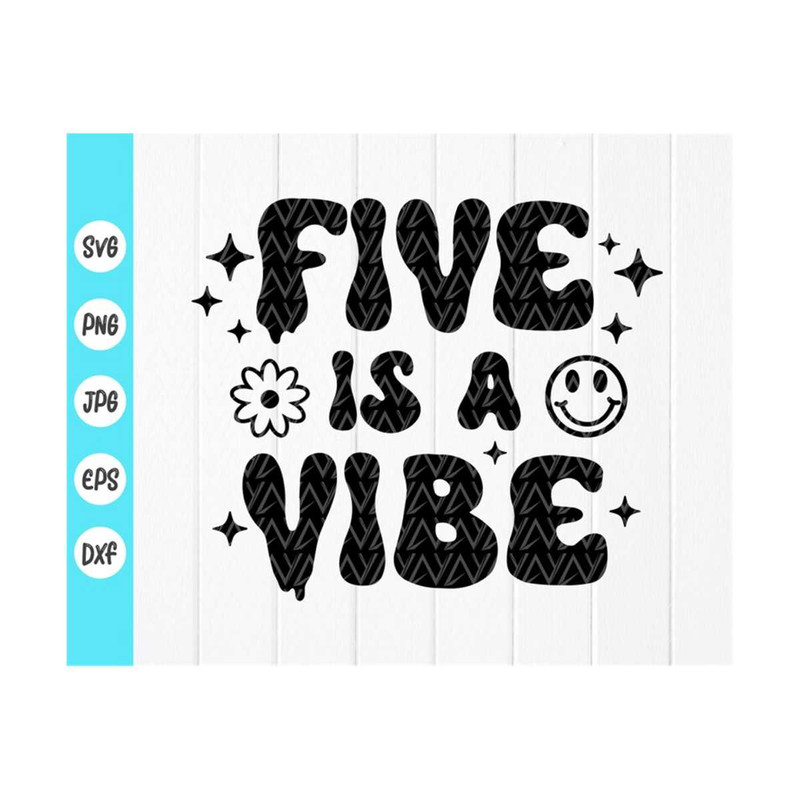 MR-410202381736-five-is-a-vibe-svg-5th-birthday-svg-5th-birthday-shirt-image-1.jpg