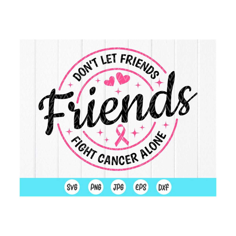 MR-410202381747-dont-let-friends-fight-cancer-alone-svgcancer-survivor-image-1.jpg