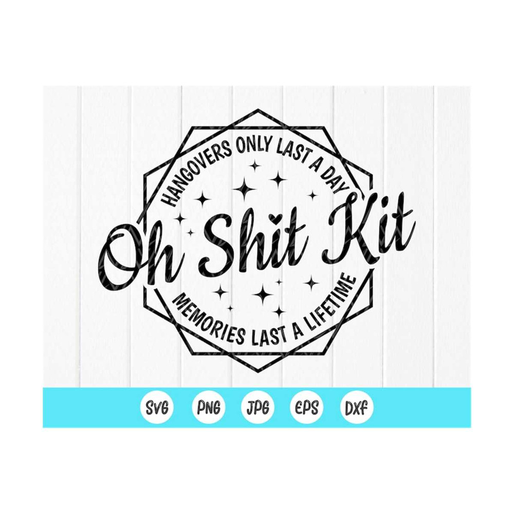 MR-410202381839-oh-shit-kit-hangovers-last-a-day-svgwedding-svg-bachelorette-image-1.jpg