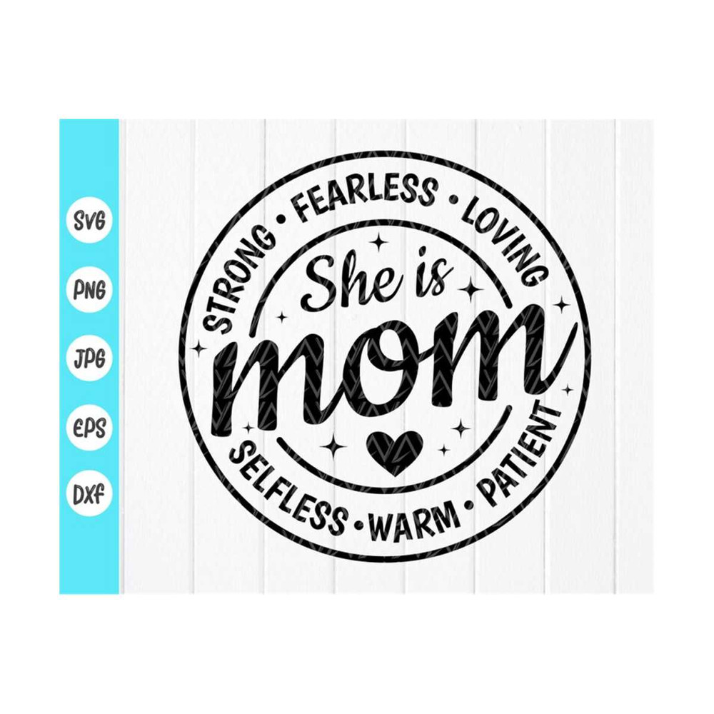 MR-410202382159-she-is-strong-fearless-warm-loving-patient-selfless-mom-svg-image-1.jpg