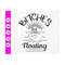 MR-41020238224-bitches-be-floating-svgfunny-quote-float-girls-svgtrip-image-1.jpg